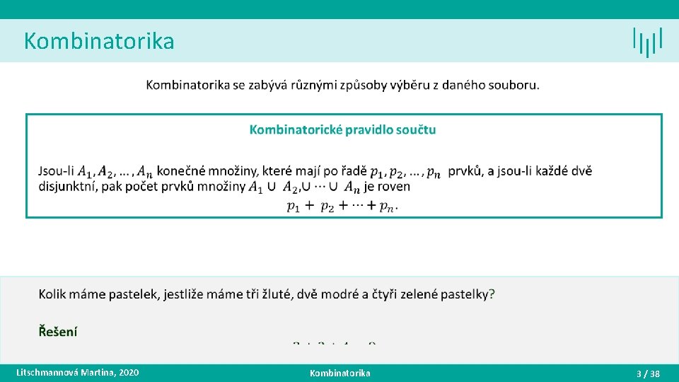 Kombinatorika • Litschmannová Martina, 2020 Kombinatorika 3 / 38 