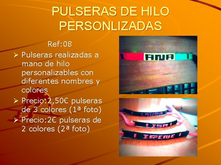 PULSERAS DE HILO PERSONLIZADAS Ref: 08 Ø Pulseras realizadas a mano de hilo personalizables