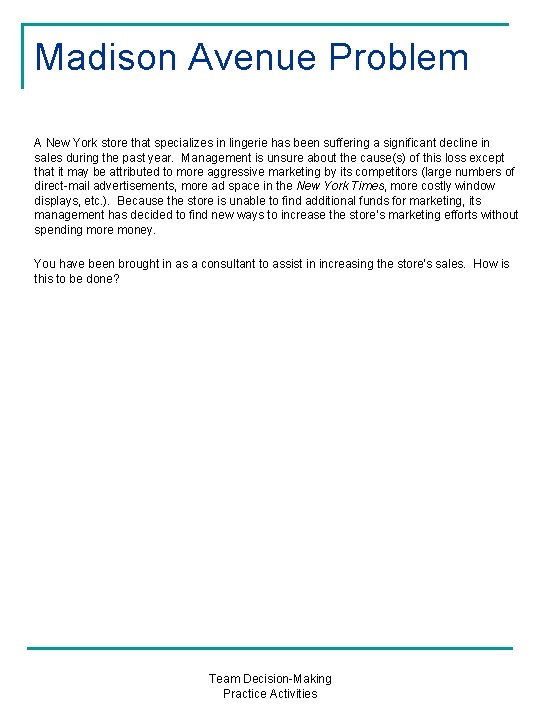 Madison Avenue Problem A New York store that specializes in lingerie has been suffering