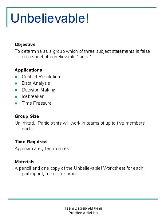 Unbelievable! Objective To determine as a group which of three subject statements is false