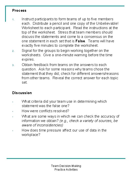Process 1. 2. 3. Instruct participants to form teams of up to five members