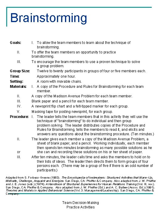 Brainstorming Goals: I. To allow the team members to learn about the technique of