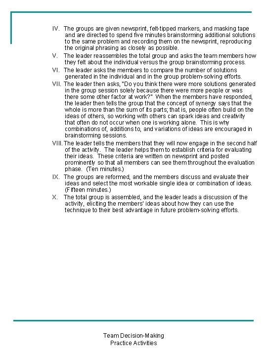 IV. The groups are given newsprint, felt-tipped markers, and masking tape and are directed