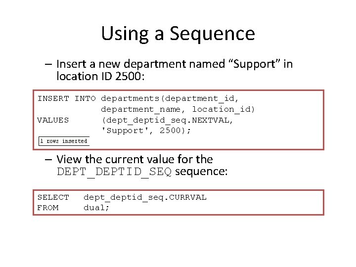 Using a Sequence – Insert a new department named “Support” in location ID 2500: