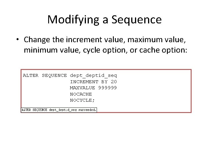 Modifying a Sequence • Change the increment value, maximum value, minimum value, cycle option,