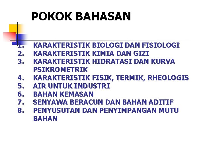 POKOK BAHASAN 1. 2. 3. 4. 5. 6. 7. 8. KARAKTERISTIK BIOLOGI DAN FISIOLOGI