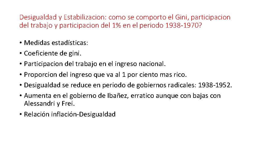 Desigualdad y Estabilizacion: como se comporto el Gini, participacion del trabajo y participacion del