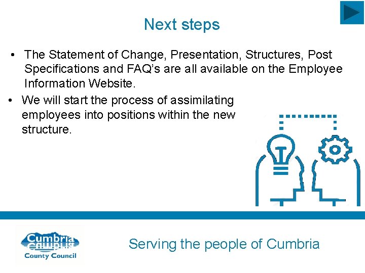 Next steps • The Statement of Change, Presentation, Structures, Post Specifications and FAQ’s are