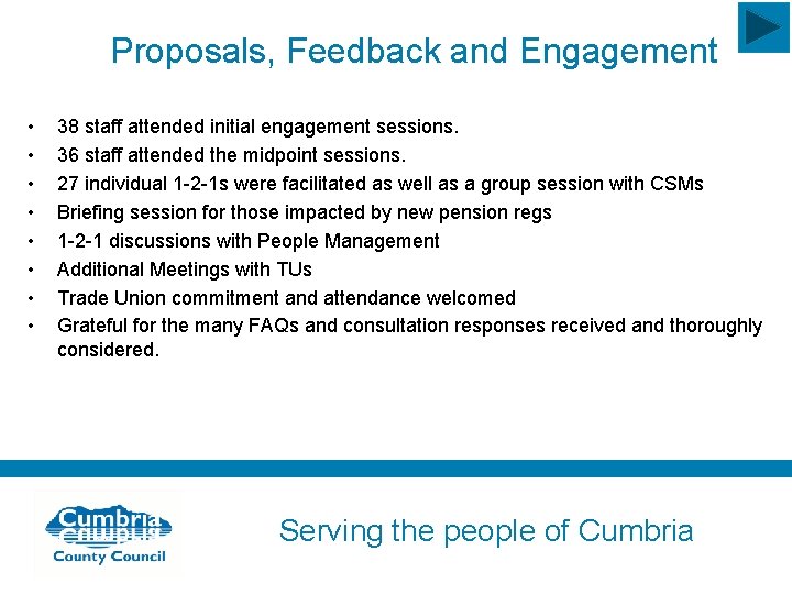 Proposals, Feedback and Engagement • • 38 staff attended initial engagement sessions. 36 staff