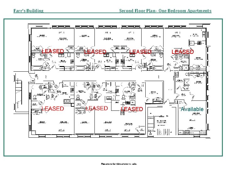 Farr’s Building LEASED Second Floor Plan– One Bedroom Apartments LEASED Please note that plans