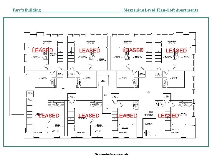 Farr’s Building LEASED Mezzanine Level Plan–Loft Apartments LEASED Please note that plans are not