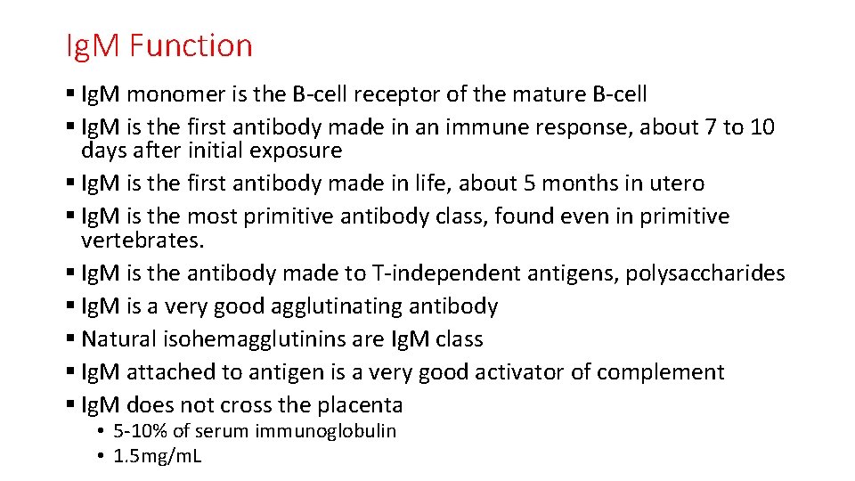 Ig. M Function § Ig. M monomer is the B-cell receptor of the mature