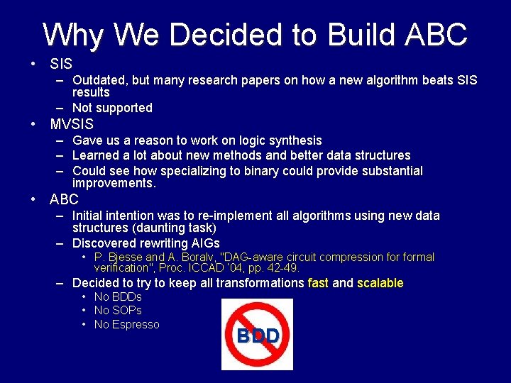 Why We Decided to Build ABC • SIS – Outdated, but many research papers