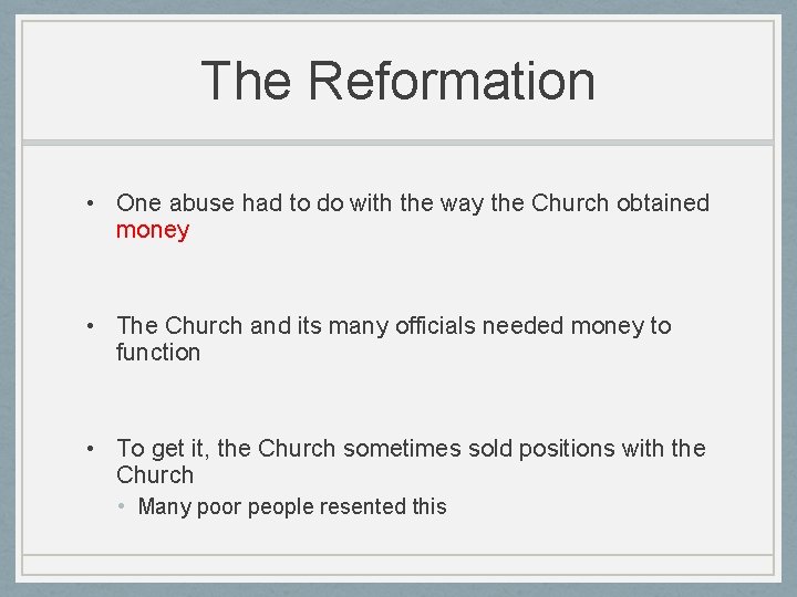 The Reformation • One abuse had to do with the way the Church obtained