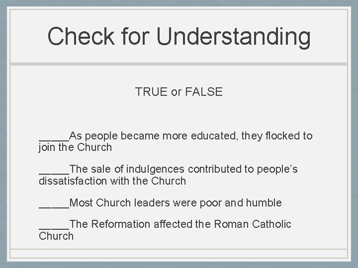 Check for Understanding TRUE or FALSE _____As people became more educated, they flocked to