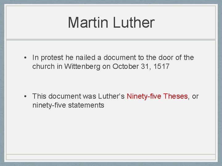 Martin Luther • In protest he nailed a document to the door of the