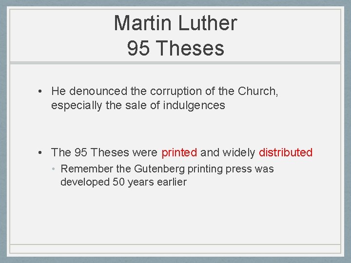 Martin Luther 95 Theses • He denounced the corruption of the Church, especially the