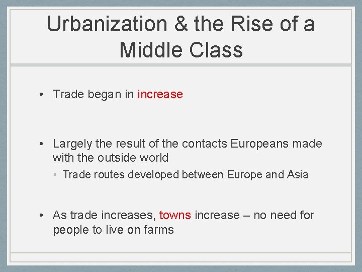 Urbanization & the Rise of a Middle Class • Trade began in increase •