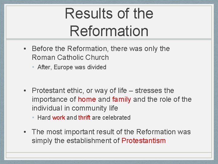 Results of the Reformation • Before the Reformation, there was only the Roman Catholic