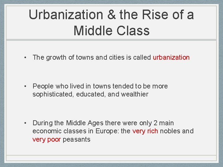 Urbanization & the Rise of a Middle Class • The growth of towns and