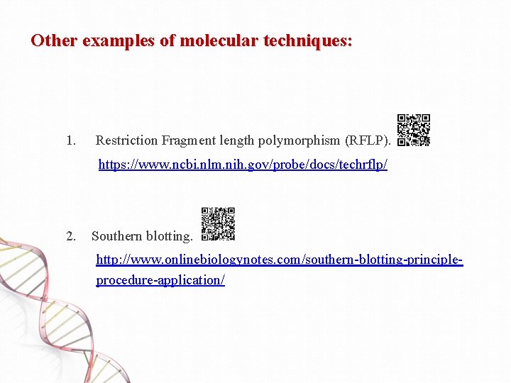Other examples of molecular techniques: 1. Restriction Fragment length polymorphism (RFLP). https: //www. ncbi.