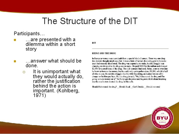The Structure of the DIT Participants… n …are presented with a dilemma within a