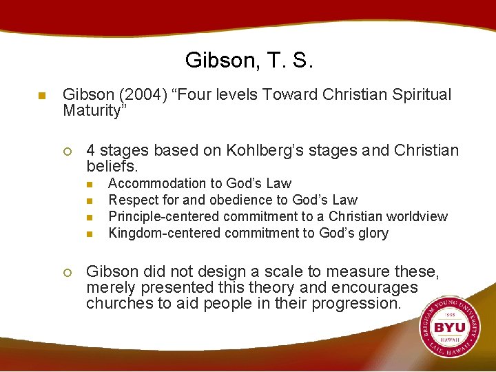 Gibson, T. S. n Gibson (2004) “Four levels Toward Christian Spiritual Maturity” ¡ 4