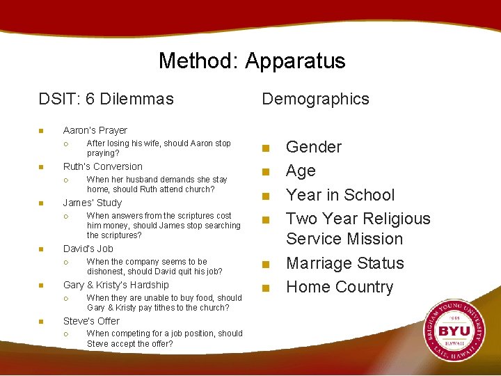 Method: Apparatus DSIT: 6 Dilemmas n Aaron’s Prayer ¡ n When the company seems