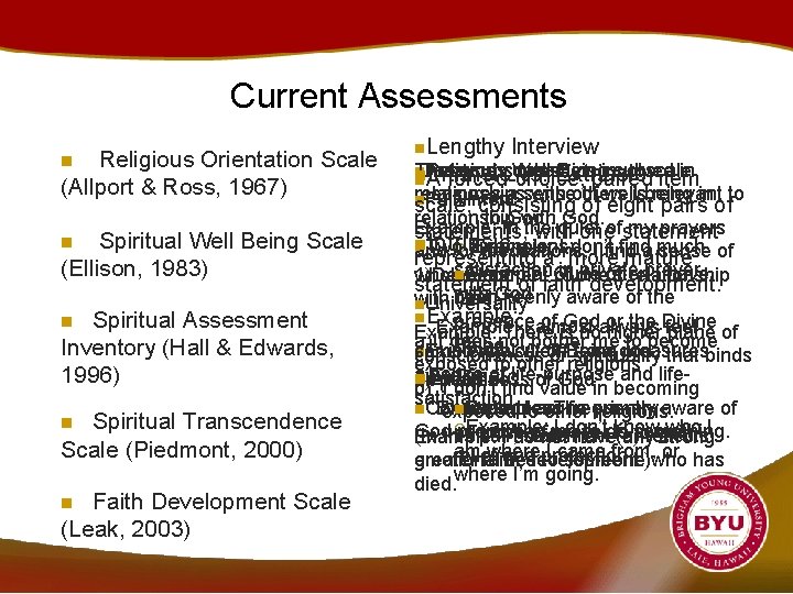 Current Assessments Religious Orientation Scale (Allport & Ross, 1967) n Spiritual Well Being Scale