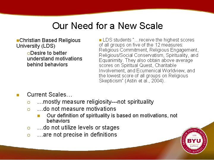 Our Need for a New Scale n. Christian Based Religious University (LDS) ¡Desire to