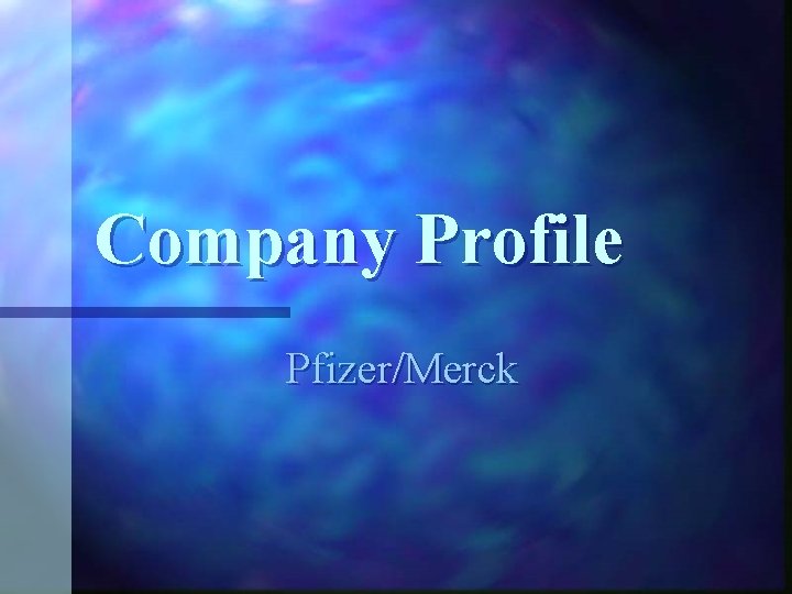 Company Profile Pfizer/Merck 