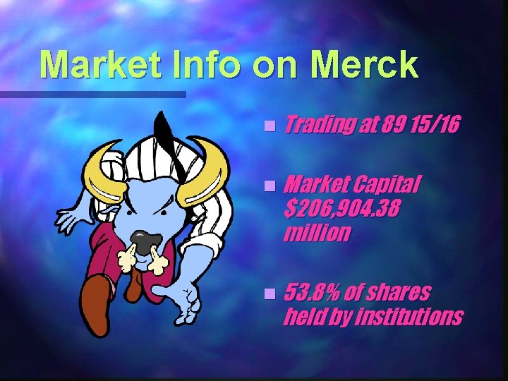 Market Info on Merck n Trading at 89 15/16 n Market Capital $206, 904.