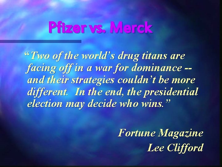 Pfizer vs. Merck “Two of the world’s drug titans are facing off in a