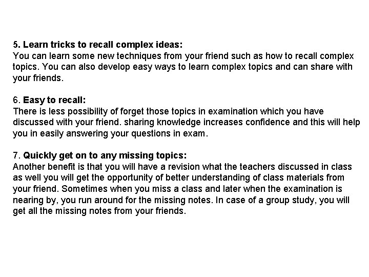 5. Learn tricks to recall complex ideas: You can learn some new techniques from