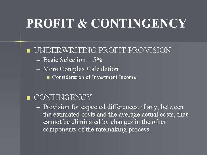 PROFIT & CONTINGENCY n UNDERWRITING PROFIT PROVISION – Basic Selection = 5% – More