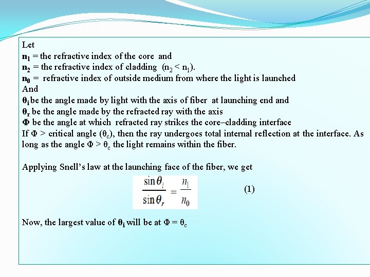 Let n 1 = the refractive index of the core and n 2 =