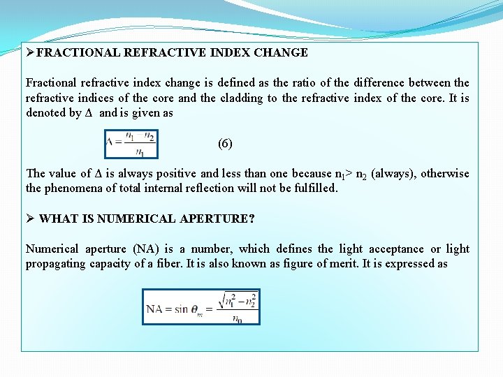 ØFRACTIONAL REFRACTIVE INDEX CHANGE Fractional refractive index change is defined as the ratio of