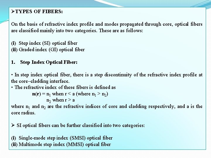 ØTYPES OF FIBERS: On the basis of refractive index profile and modes propagated through