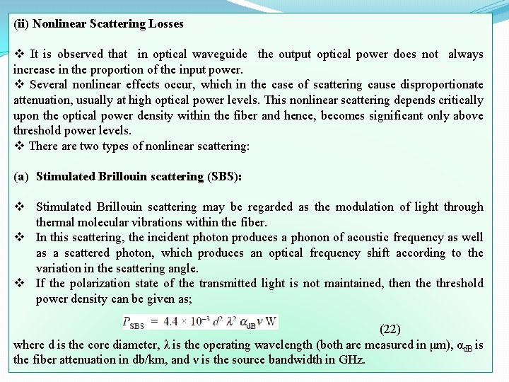 (ii) Nonlinear Scattering Losses v It is observed that in optical waveguide the output