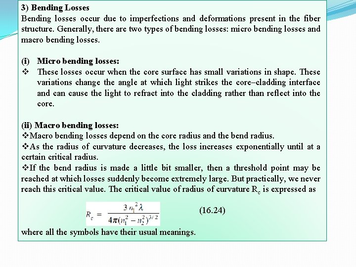 3) Bending Losses Bending losses occur due to imperfections and deformations present in the