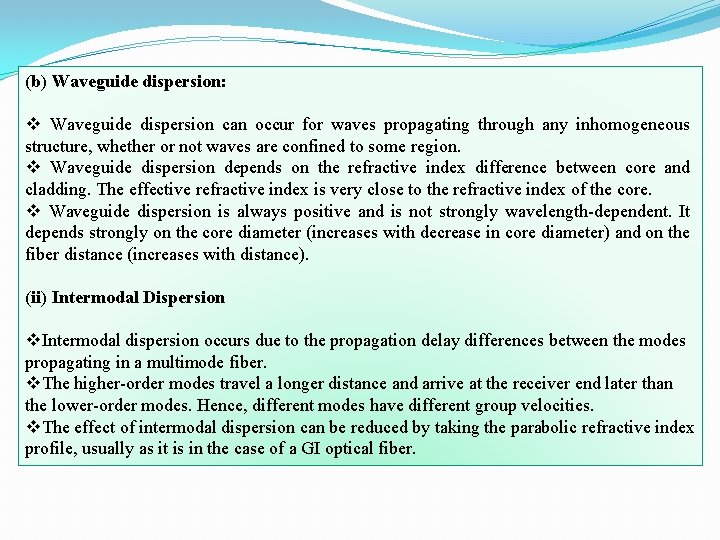 (b) Waveguide dispersion: v Waveguide dispersion can occur for waves propagating through any inhomogeneous