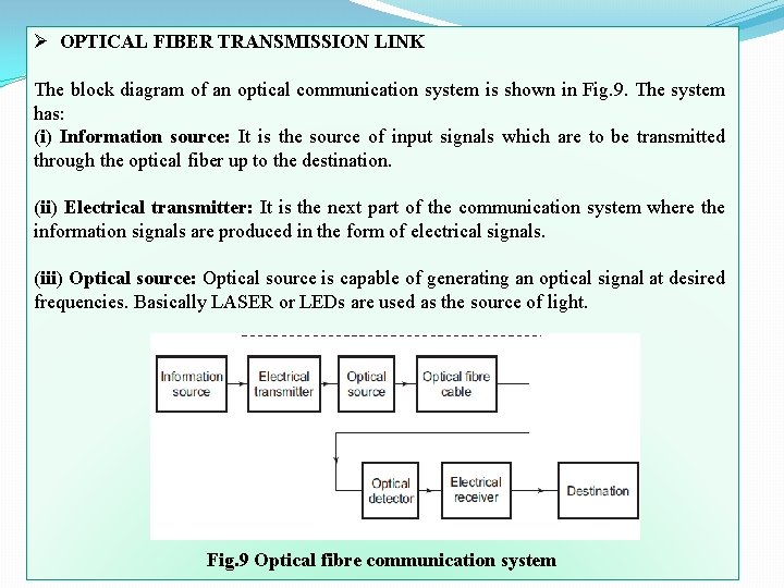 Ø OPTICAL FIBER TRANSMISSION LINK The block diagram of an optical communication system is