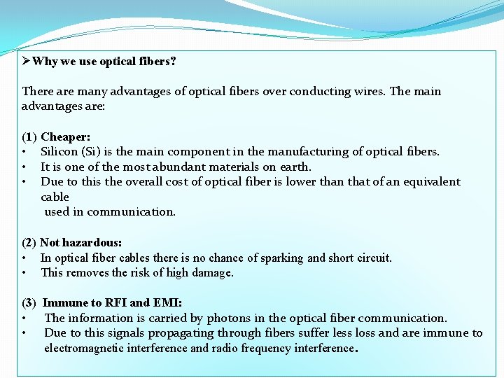 ØWhy we use optical fibers? There are many advantages of optical fibers over conducting