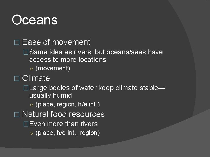 Oceans � Ease of movement �Same idea as rivers, but oceans/seas have access to