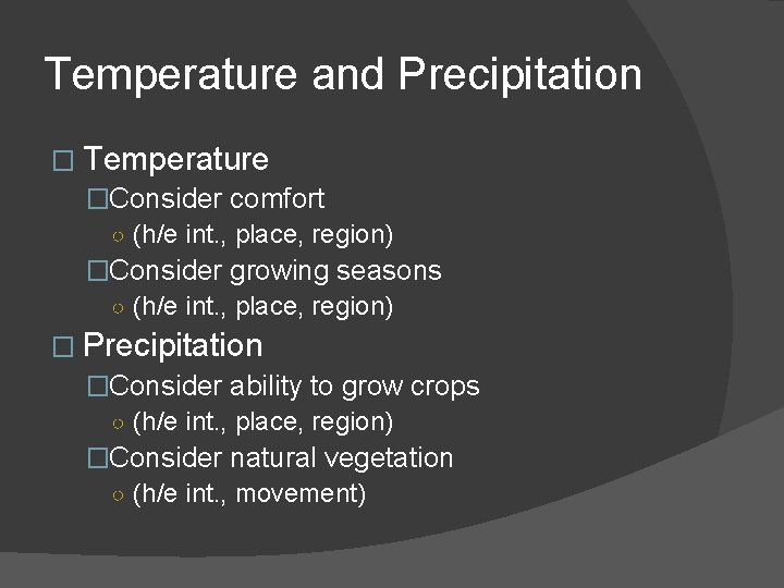 Temperature and Precipitation � Temperature �Consider comfort ○ (h/e int. , place, region) �Consider