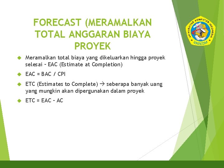 FORECAST (MERAMALKAN TOTAL ANGGARAN BIAYA PROYEK Meramalkan total biaya yang dikeluarkan hingga proyek selesai