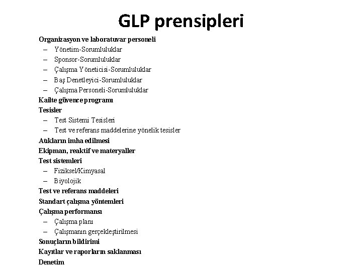 GLP prensipleri Organizasyon ve laboratuvar personeli – Yönetim-Sorumluluklar – Sponsor-Sorumluluklar – Çalışma Yöneticisi-Sorumluluklar –