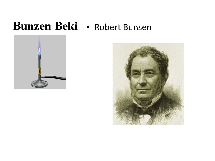 Bunzen Beki • Robert Bunsen 