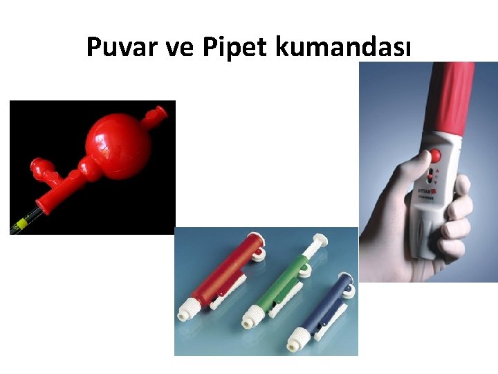 Puvar ve Pipet kumandası 