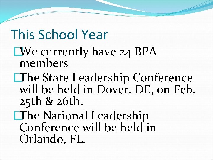 This School Year �We currently have 24 BPA members �The State Leadership Conference will
